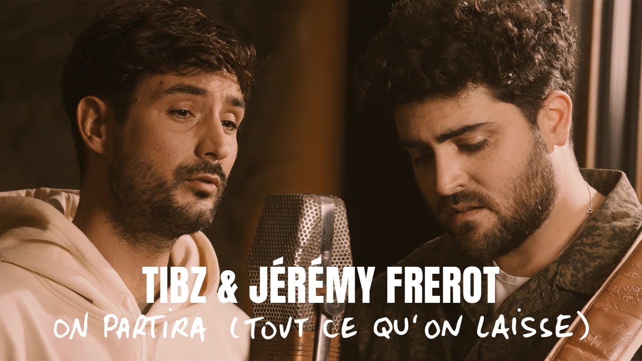 Tibz & Jérémy Frerot - On partira (Tout ce qu'on laisse) (@QDS)