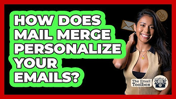 How Does Mail Merge Personalize Your Emails? - TheEmailToolbox.com