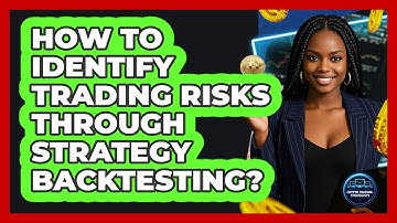 How To Identify Trading Risks Through Strategy Backtesting?