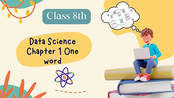 Class 8 Data Science Chapter 1 - What is Data? One word Questions and Answers Video