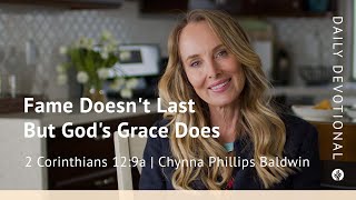 Fame Doesn’t Last But God’s Grace Does | 2 Corinthians 12:9 | Our Daily Bread Video Devotional