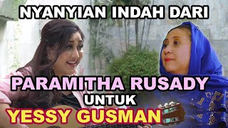 Lagu Indah Dari PARAMITHA RUSADY Untuk YESSY GUSMAN