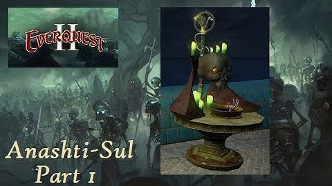 Everquest 2 Deity Questline -  Part 1 Introduction to Anashti Sul