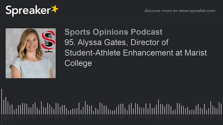 95. Alyssa Gates, Director of Student-Athlete Enha...