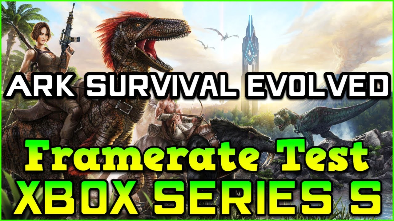 Ark Survival Evolved Xbox Series S Frame Rate Test Youtube