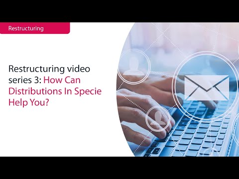 Restructuring Video Series | How Can Distributions In Specie Help You? | Bishop Fleming