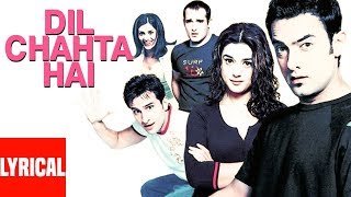 Video thumbnail of "Dil Chahta Hai Title Song Lyrical Video | Shankar Mahadevan|Aamir Khan,Akshaye Khanna,Saif Ali Khan"