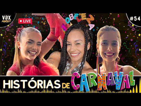 Lara Martins X Luiza Narcizo X Mariana Ferreira | Histórias de Carnaval | Vox Popcast #54