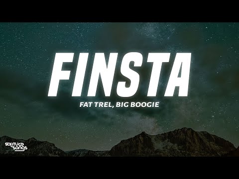 Fat Trel - Finsta (Lyrics) ft. Big Boogie