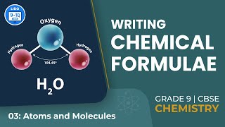 Writing Chemical Formulae | Atoms and Molecules | Class 9 Chemistry Chapter 03