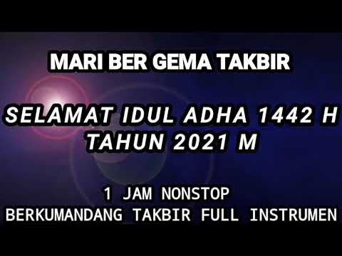 MARI BER GEMA TAKBIR || SELAMAT IDUL ADHA 1442 HIJRIAH  || 1 JAM FULL INSTRUMEN PALING MENYENTUH