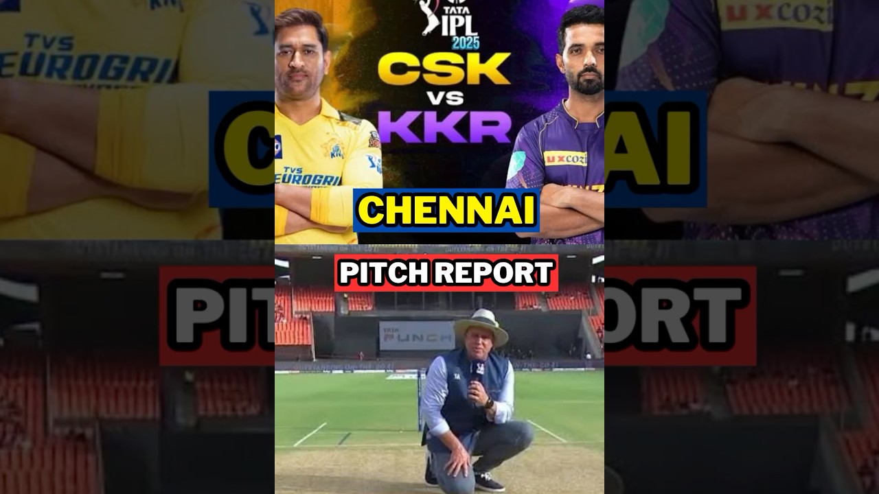 CSK VS KKR Match Pitch Report Chepauk  Stadium Chennai IPL 2025