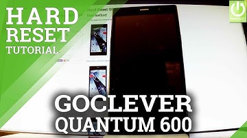 GOCLEVER Quantum 600 Hard Reset / Delete Data / Restore Settings