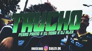 Vignette de la vidéo "TRUCHO (REMIX) DJ ALEX, PERRO PRIMO, EL NOBA"