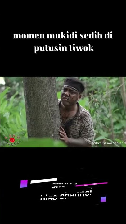 story wa mukidi || mukidi full sedih di putusin dek tiwok | video woko channel #shorts #videolucu