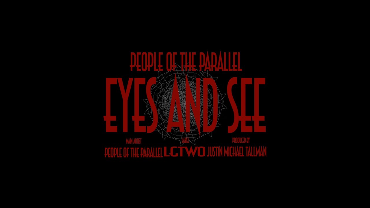 Eyes and See • People Of The Parallel