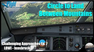 Innsbruck | Challenging Approaches Ep. 7 |  MSFS | Fenix A320