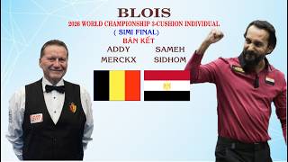 SIMI FINAL -  ADDY MERCKX  vs SAMER SIDHOM - WORLD CHAMPIONHIP 2026 - BÁN KẾT