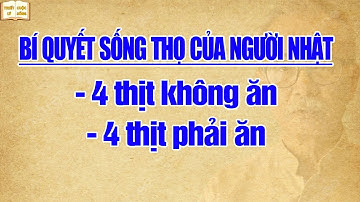 Bí quyết sống thọ của người Nhật - 4 thịt không ăn và 4 thịt phải ăn