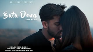 Bata Dena | Ujjwal | Taniya | All In Zero | 2021