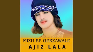 Download Lagu Mizh Be Gerzawale