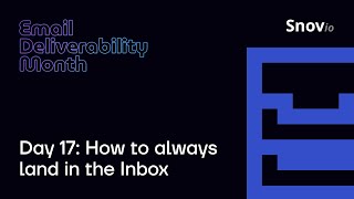 Email Deliverability Month Day 17: How to always land in the Inbox