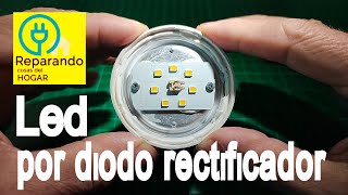 Reemplazo de LED por DIODO RECTIFICADOR en bombilla by Reparando cosas del hogar 15,799 views 1 year ago 1 minute, 33 seconds