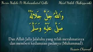 Lirik Sholawat Ma'al Habib/Nabiyyurob (Nurin Nabila Feat Muhasabatul Qolbi) Teks Arab Dan Terjemah