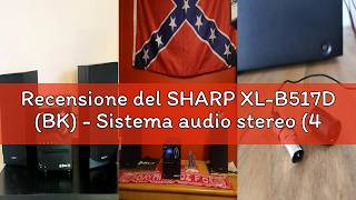 Recensione del SHARP XL-B517D (BK) - Sistema audio stereo (45 Watt, radio digitale con DAB+ e sinton