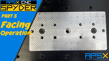 APSX Spyder CNC 2021   Part 3 Tool Touch Off and Setup Jig Facing