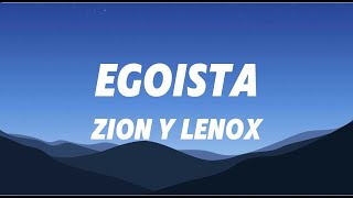 Ozuna - Egoísta feat. Zion y Lennox (Letra/Lyrics)