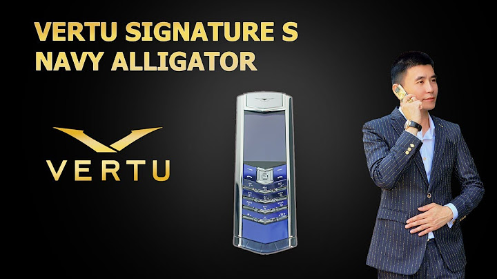 Điện thoại vertu signature s giá bao nhiêu năm 2024