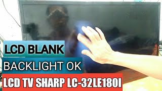 cara servic lcd tv sharp,LC 32LE180l lcd blank, backlight ok