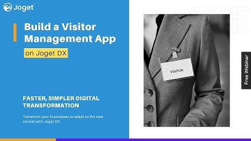 Joget DX Application Building Series - Building a Visitor Management App