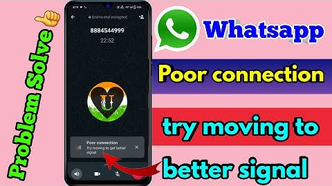 whatsapp poor connection try moving to get better signal, whatsapp poor connection problem