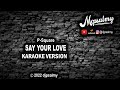 P Square - Say Your Love | Karaoke Lyrics | djpsalmy