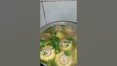 Canh Khổ Qua Dồn Thịt Với Cá Thác Lác ( Món Ngon Ngày Tết )