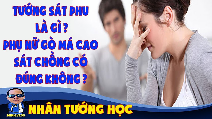 Gò má cao sát chồng là gì năm 2024