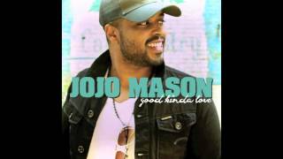Video thumbnail of "Jojo Mason Good Kinda Love"