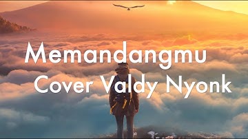 Memandangmu | Ike Nurjannah | Cover Valdy Nyonk (Lirik)
