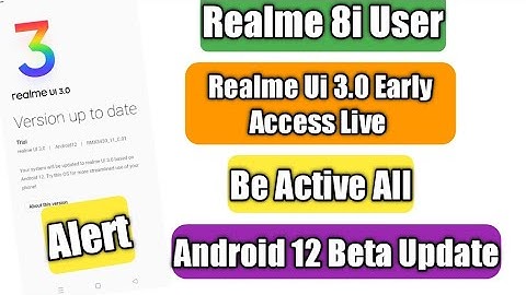 Realme 8i Realme Ui 3.0 Early Access Live Be Active Now | Android 12 Beta Update