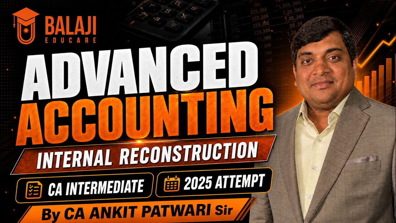 Internal Reconstruction | Group I : Advanced Accounting | CA Inter ...