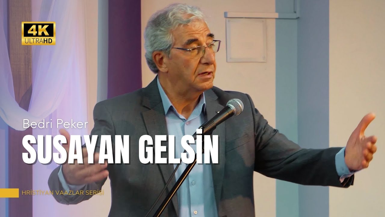 Susayan Gelsin | Bedri Peker | Hristiyan Vaazlar
