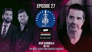 Forged by Fire Podcast 27 -  Nick Sarnicola on the Top Real Estate Influencers Podcast