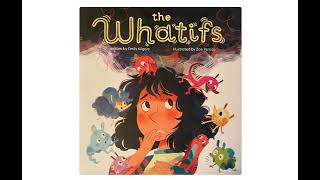 The Whatifs; Read Aloud