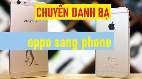 Chuyển danh bạ từ Oppo sang iphone