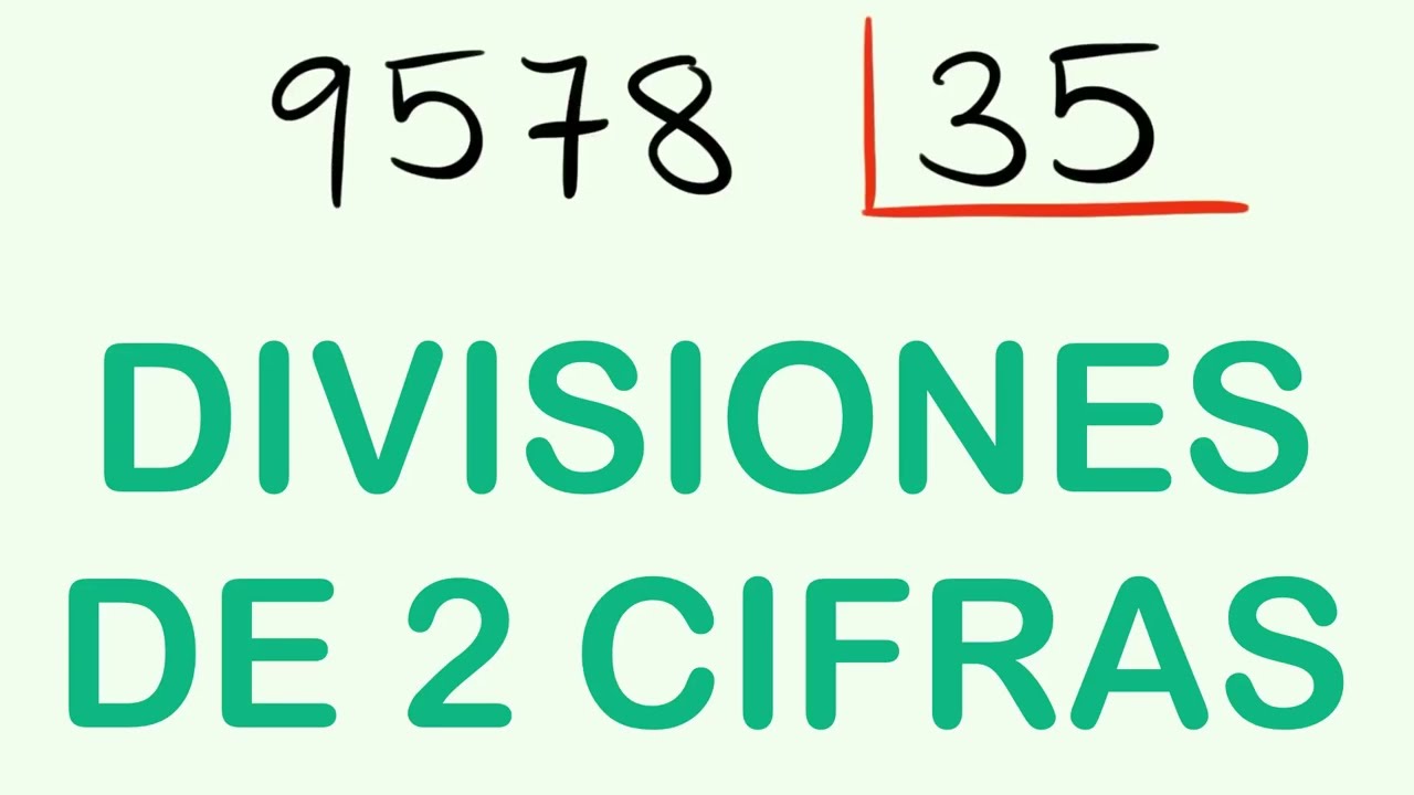 DIVISION de 2 CIFRAS resuelta - EJEMPLO 9578 entre 35 ( con