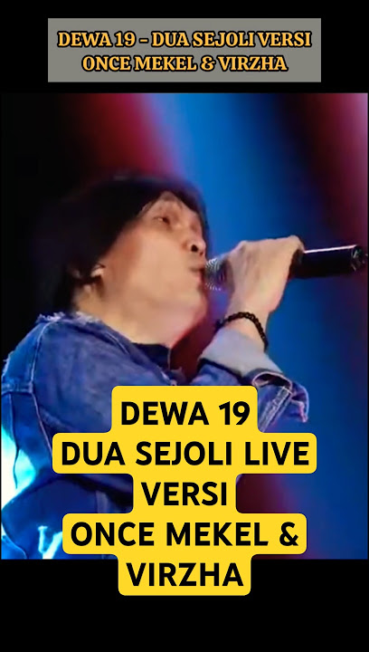DEWA 19 DUA SEJOLI VERSI ONCE MEKEL & VIRZHA #dewa19 #oncemekel #ahmaddhani #andraramadhan #virzha