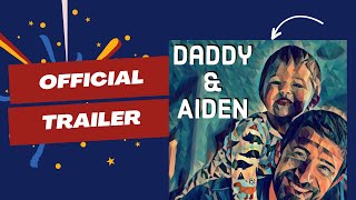 Daddy and Aiden | The Official Trailer Debut