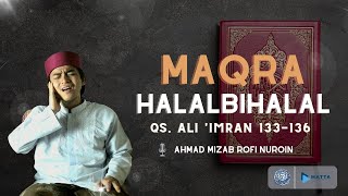 Tilawah Maqra' Halalbihalal Surah Ali 'Imran Ayat 133 - 136 | Ahmad Mizab Rofi Nuroin